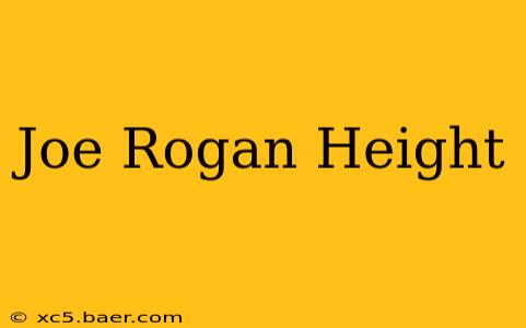 Joe Rogan Height