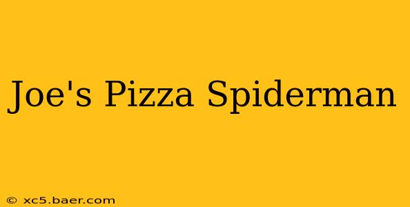Joe's Pizza Spiderman