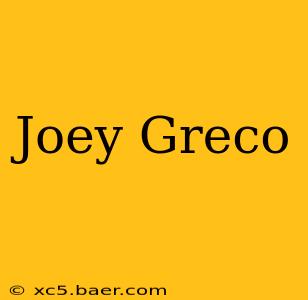 Joey Greco