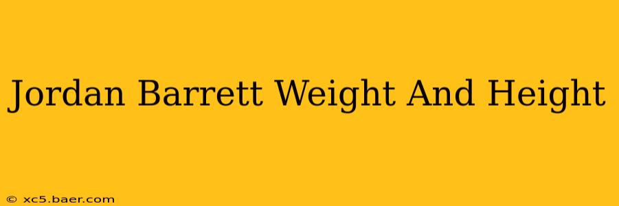 Jordan Barrett Weight And Height