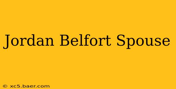 Jordan Belfort Spouse