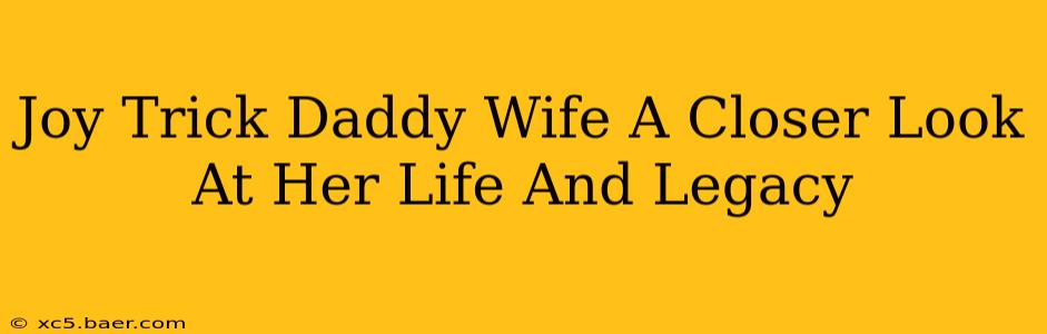 Joy Trick Daddy Wife A Closer Look At Her Life And Legacy