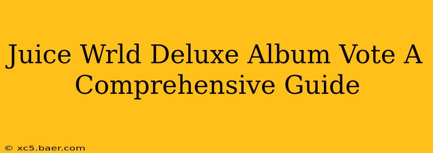 Juice Wrld Deluxe Album Vote A Comprehensive Guide