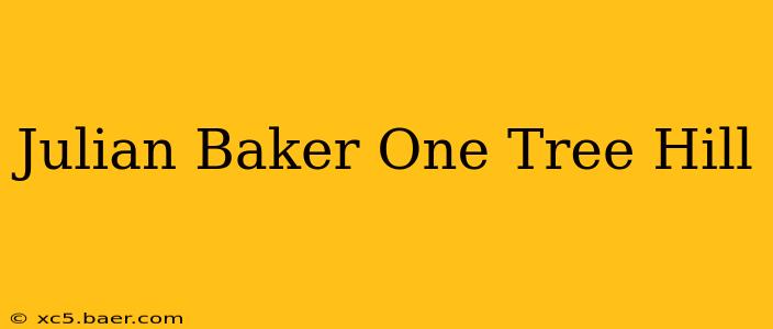 Julian Baker One Tree Hill