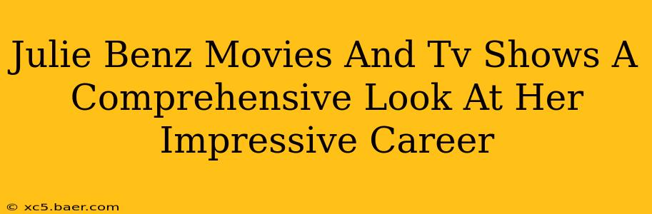 Julie Benz Movies And Tv Shows A Comprehensive Look At Her Impressive Career