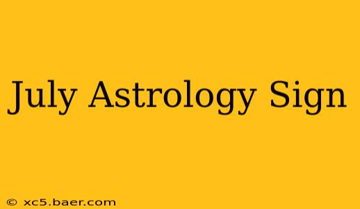 July Astrology Sign