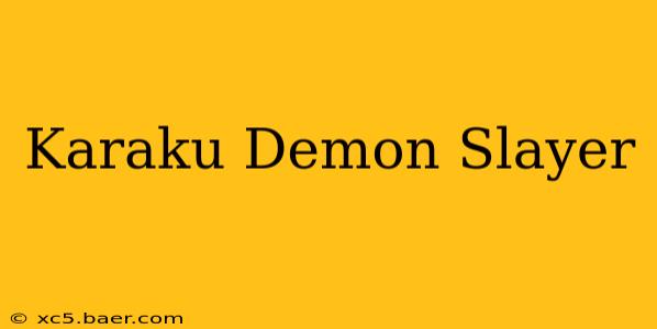 Karaku Demon Slayer