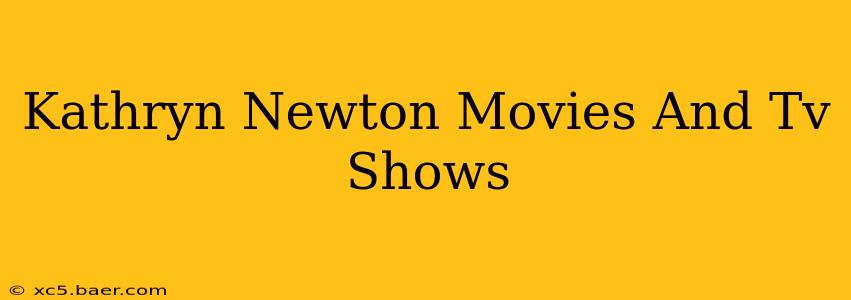 Kathryn Newton Movies And Tv Shows