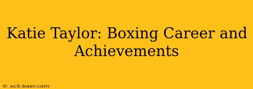 Katie Taylor: Boxing Career and Achievements