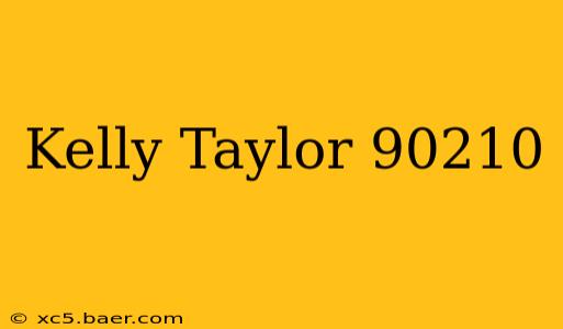 Kelly Taylor 90210