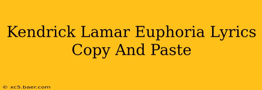Kendrick Lamar Euphoria Lyrics Copy And Paste