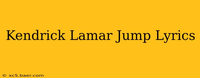 Kendrick Lamar Jump Lyrics