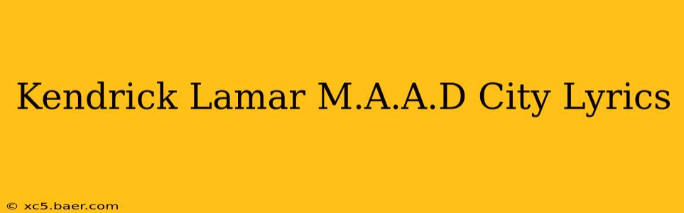 Kendrick Lamar M.A.A.D City Lyrics