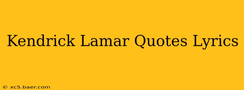 Kendrick Lamar Quotes Lyrics