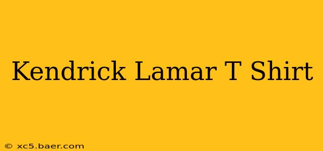 Kendrick Lamar T Shirt