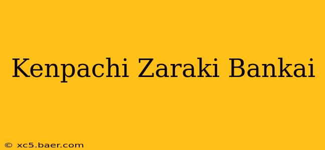 Kenpachi Zaraki Bankai