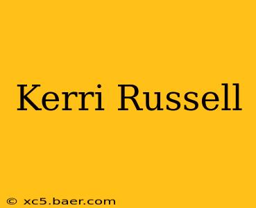 Kerri Russell