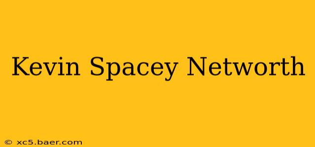 Kevin Spacey Networth