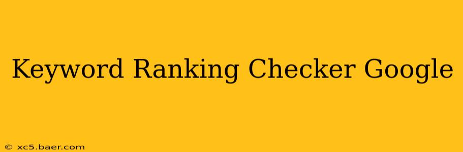 Keyword Ranking Checker Google