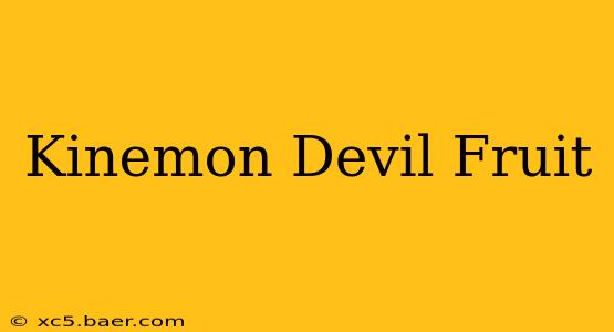 Kinemon Devil Fruit