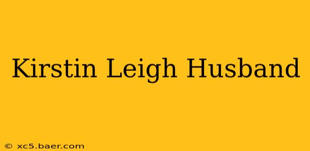 Kirstin Leigh Husband