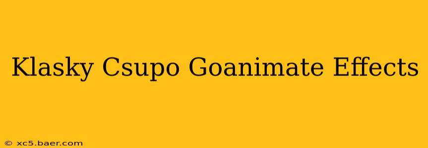 Klasky Csupo Goanimate Effects