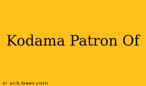Kodama Patron Of