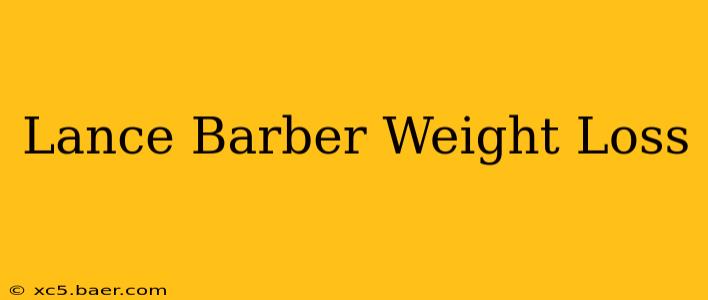 Lance Barber Weight Loss
