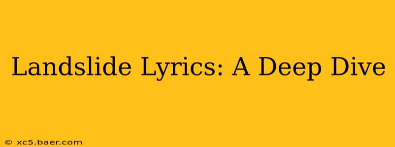 Landslide Lyrics: A Deep Dive