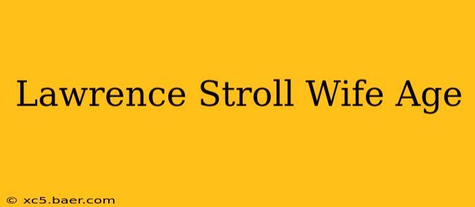 Lawrence Stroll Wife Age