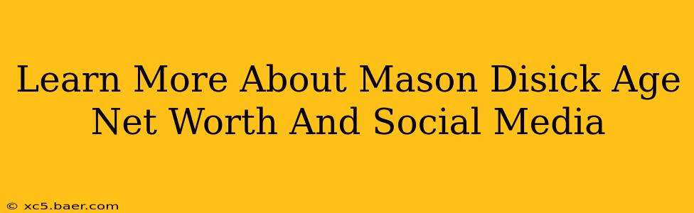 Learn More About Mason Disick Age Net Worth And Social Media