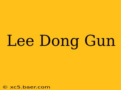 Lee Dong Gun