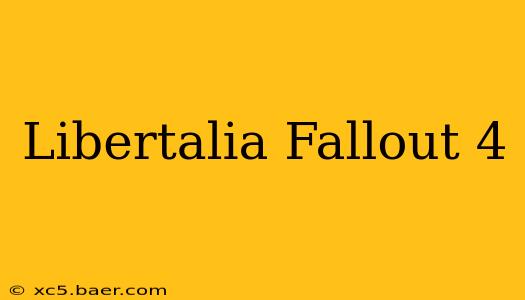 Libertalia Fallout 4