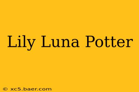 Lily Luna Potter