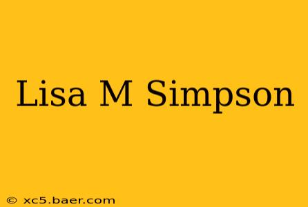Lisa M Simpson
