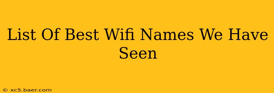 List Of Best Wifi Names We Have Seen