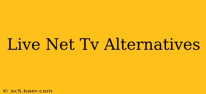 Live Net Tv Alternatives