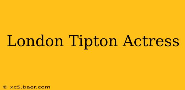 London Tipton Actress