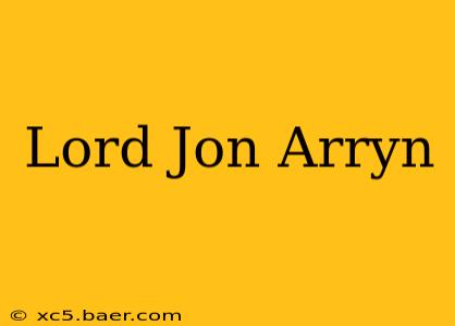 Lord Jon Arryn