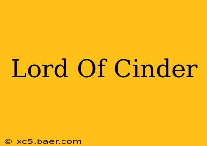 Lord Of Cinder