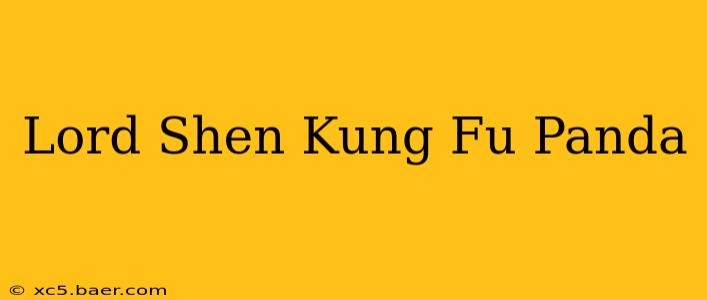 Lord Shen Kung Fu Panda