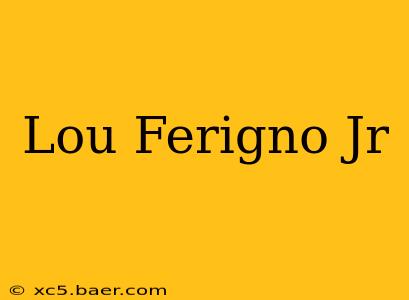 Lou Ferigno Jr