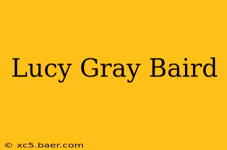 Lucy Gray Baird