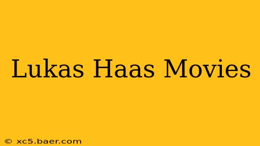 Lukas Haas Movies