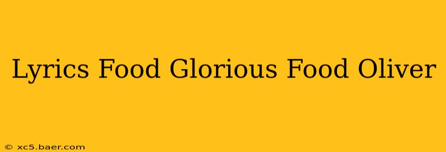 Lyrics Food Glorious Food Oliver