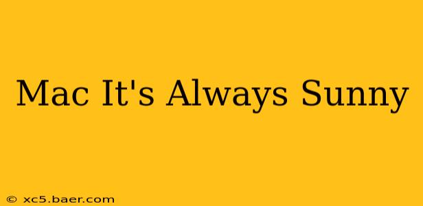 Mac It's Always Sunny