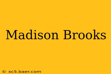 Madison Brooks