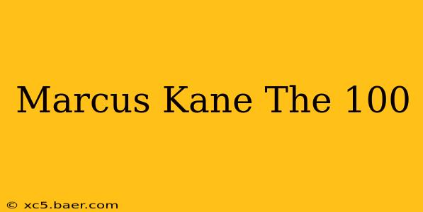 Marcus Kane The 100