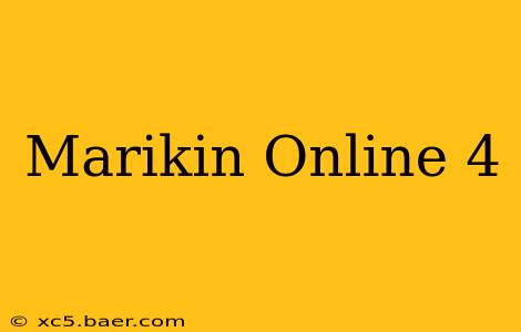 Marikin Online 4