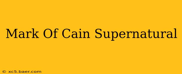 Mark Of Cain Supernatural